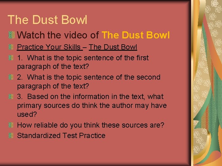 The Dust Bowl Watch the video of The Dust Bowl Practice Your Skills –