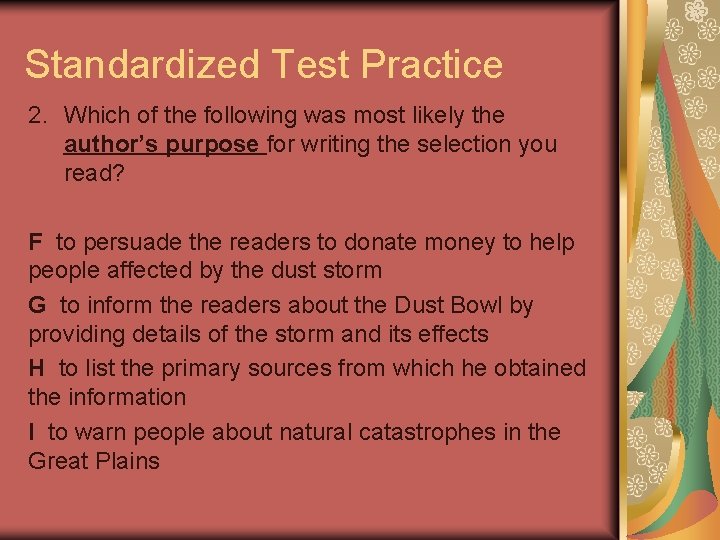 Standardized Test Practice 2. Which of the following was most likely the author’s purpose