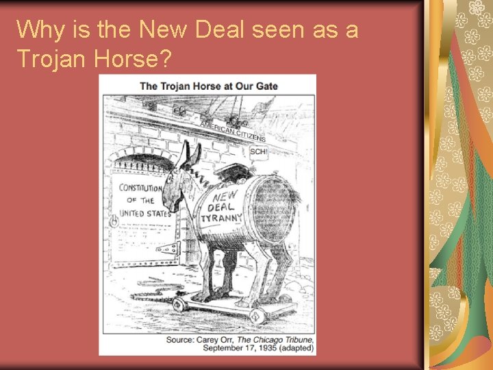 Why is the New Deal seen as a Trojan Horse? 