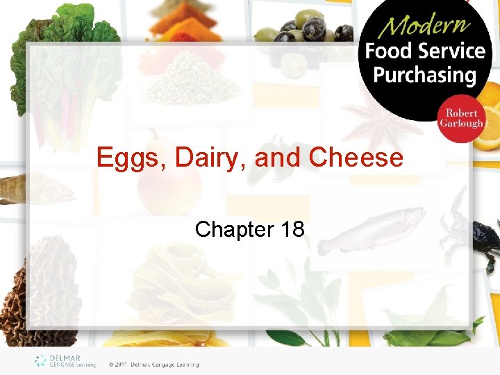 Eggs, Dairy, and Cheese Chapter 18 
