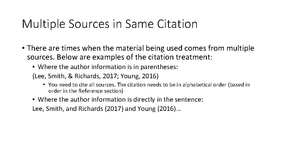 Multiple Sources in Same Citation • There are times when the material being used