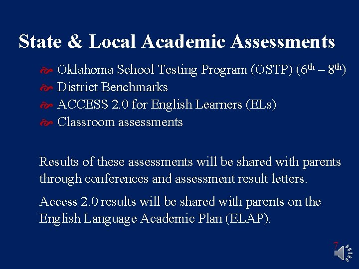 State & Local Academic Assessments Oklahoma School Testing Program (OSTP) (6 th – 8