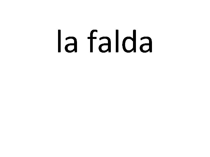 la falda 