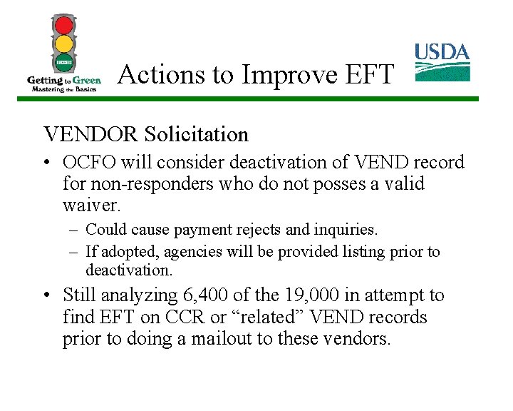 Actions to Improve EFT VENDOR Solicitation • OCFO will consider deactivation of VEND record