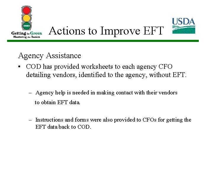 Actions to Improve EFT Agency Assistance • COD has provided worksheets to each agency