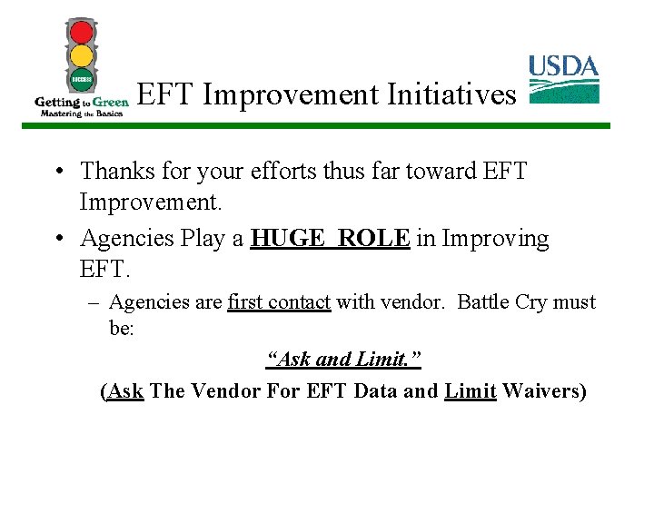 EFT Improvement Initiatives • Thanks for your efforts thus far toward EFT Improvement. •