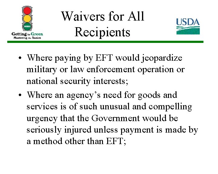 Waivers for All Recipients • Where paying by EFT would jeopardize military or law