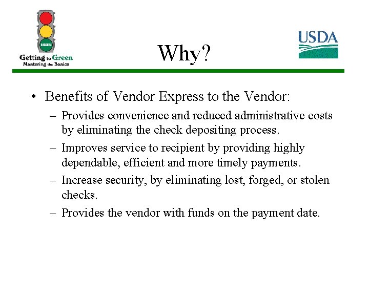 Why? • Benefits of Vendor Express to the Vendor: – Provides convenience and reduced