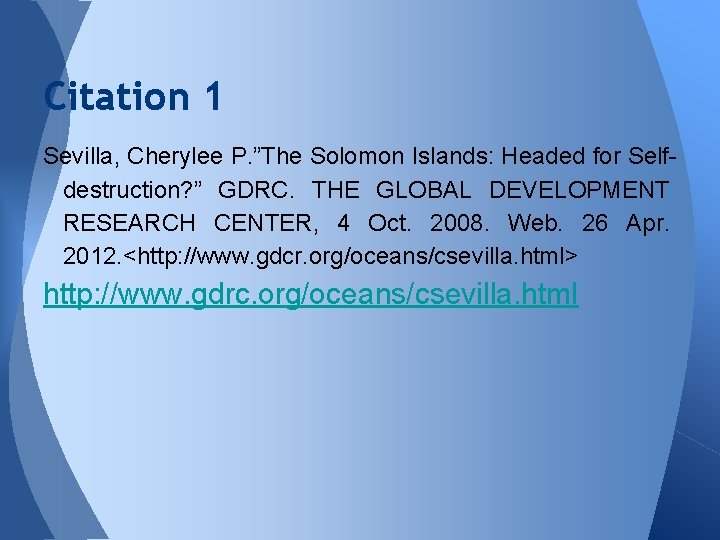 Citation 1 Sevilla, Cherylee P. ”The Solomon Islands: Headed for Selfdestruction? ” GDRC. THE