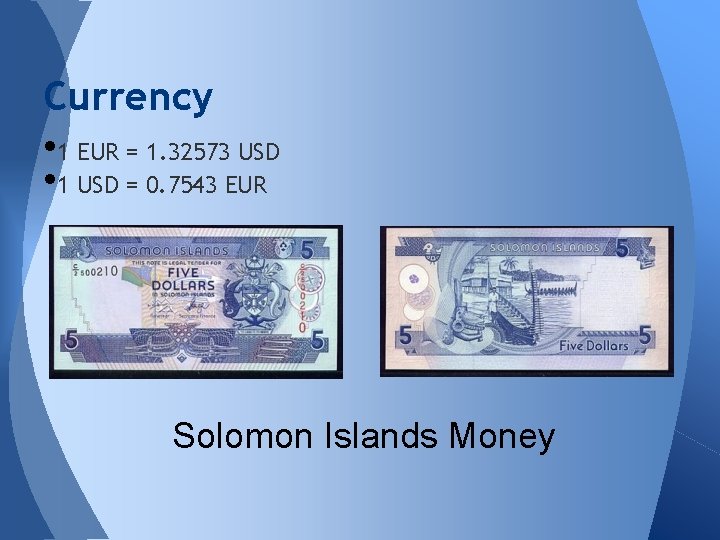 Currency • 1 EUR = 1. 32573 USD • 1 USD = 0. 7543