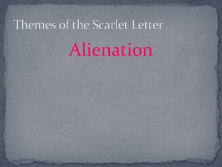 Themes of the Scarlet Letter Alienation 