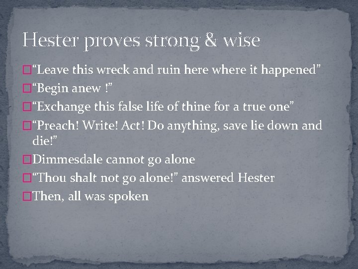 Hester proves strong & wise �“Leave this wreck and ruin here where it happened”