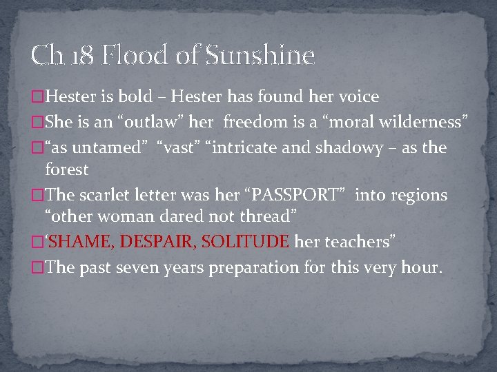 Ch 18 Flood of Sunshine �Hester is bold – Hester has found her voice