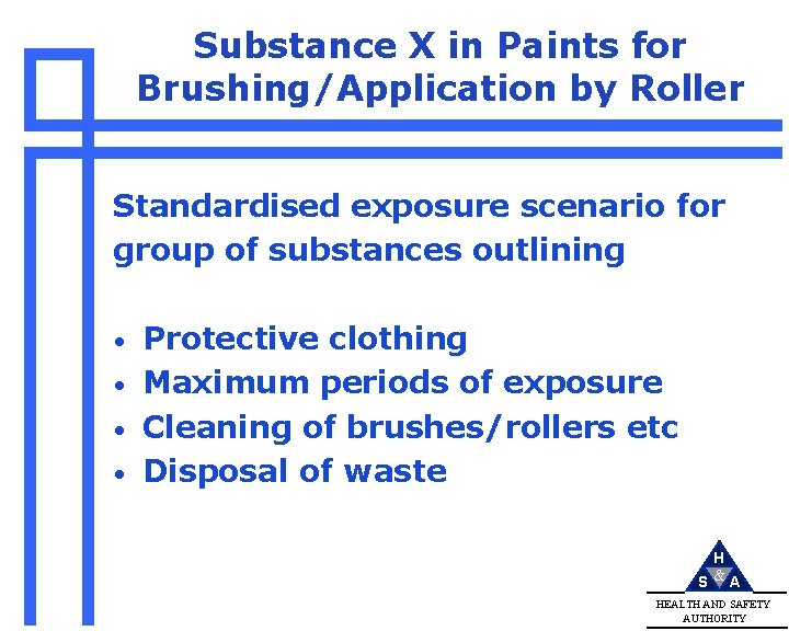Substance X in Paints for Brushing/Application by Roller Standardised exposure scenario for group of