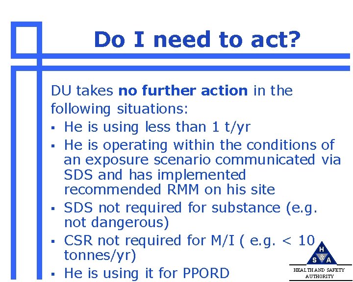 Do I need to act? DU takes no further action in the following situations: