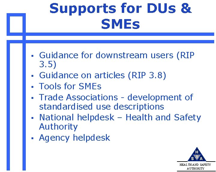 Supports for DUs & SMEs § § § Guidance for downstream users (RIP 3.