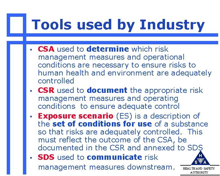 Tools used by Industry § § CSA used to determine which risk management measures