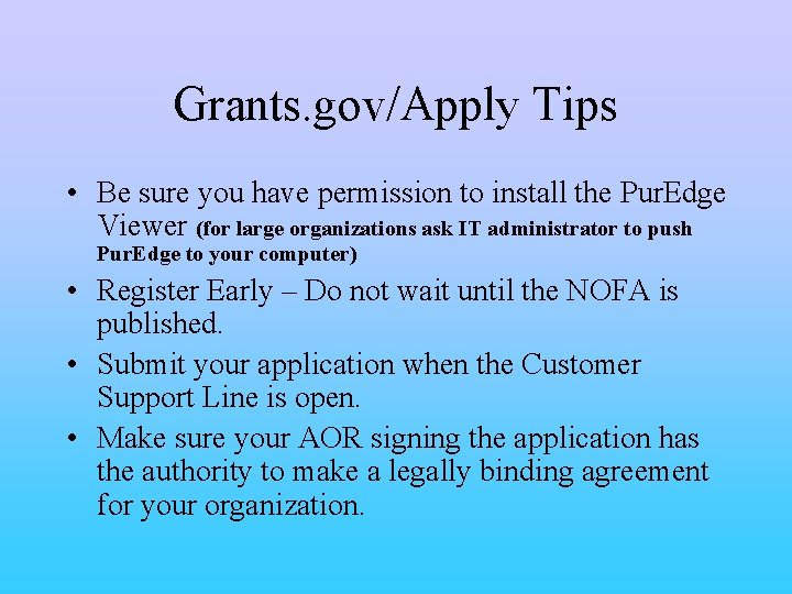 Grants. gov/Apply Tips • Be sure you have permission to install the Pur. Edge