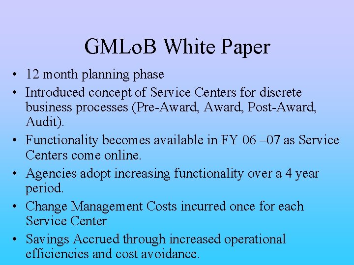 GMLo. B White Paper • 12 month planning phase • Introduced concept of Service