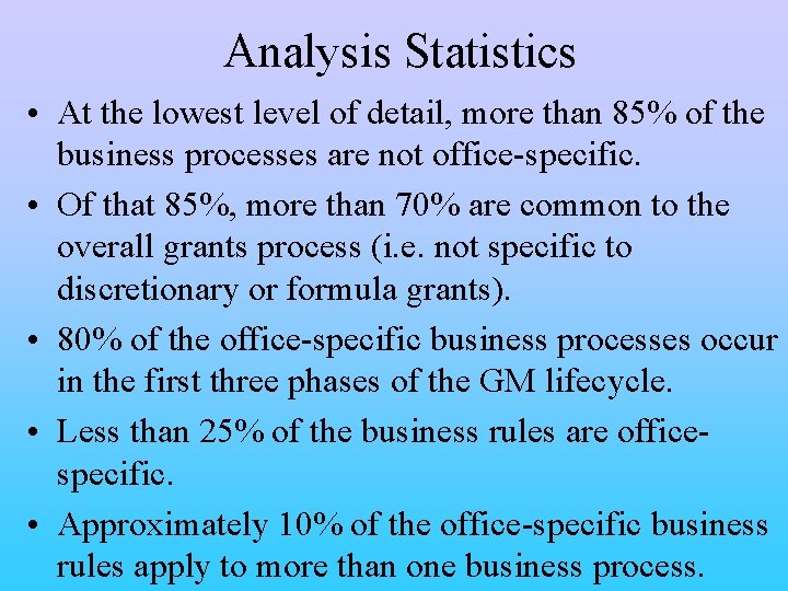 Analysis Statistics • At the lowest level of detail, more than 85% of the