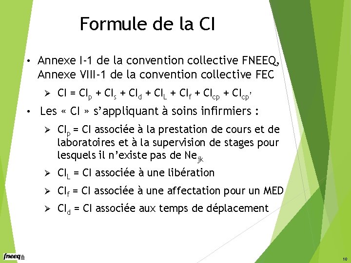 Formule de la CI • Annexe I-1 de la convention collective FNEEQ, Annexe VIII-1