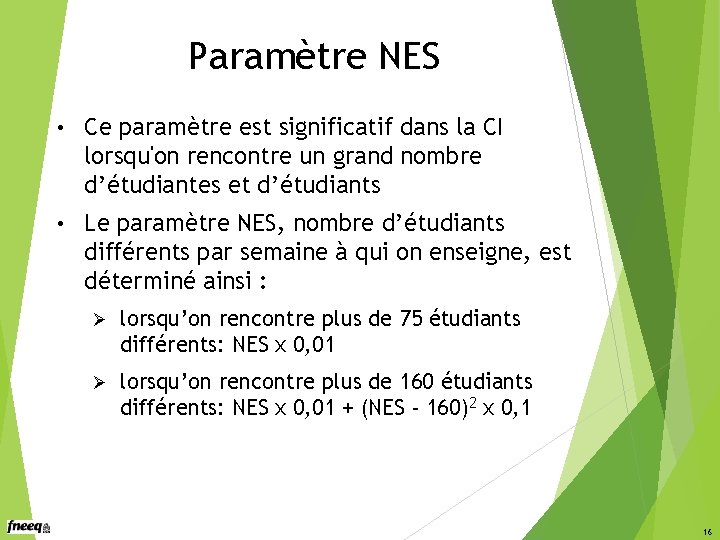 Paramètre NES • Ce paramètre est significatif dans la CI lorsqu'on rencontre un grand