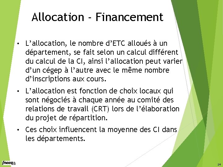 Allocation - Financement • L’allocation, le nombre d’ETC alloués à un département, se fait