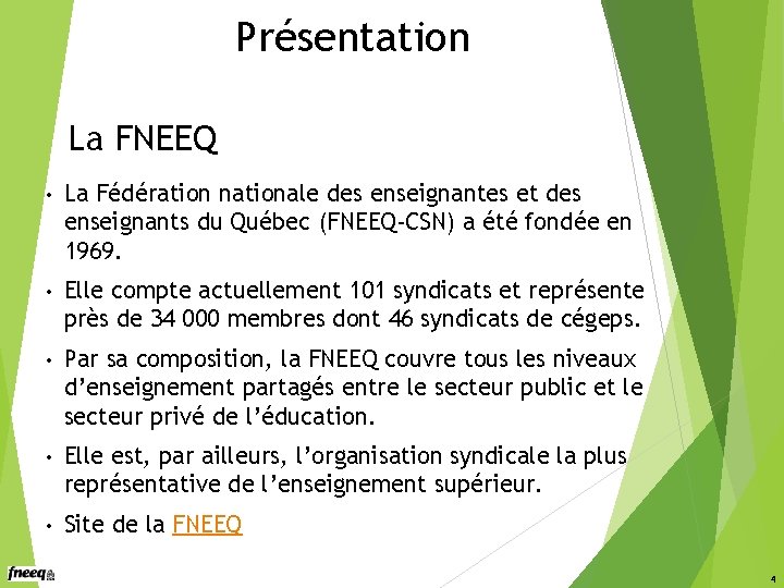 Présentation La FNEEQ • La Fédération nationale des enseignantes et des enseignants du Québec