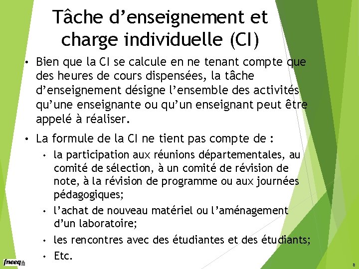 Tâche d’enseignement et charge individuelle (CI) • Bien que la CI se calcule en