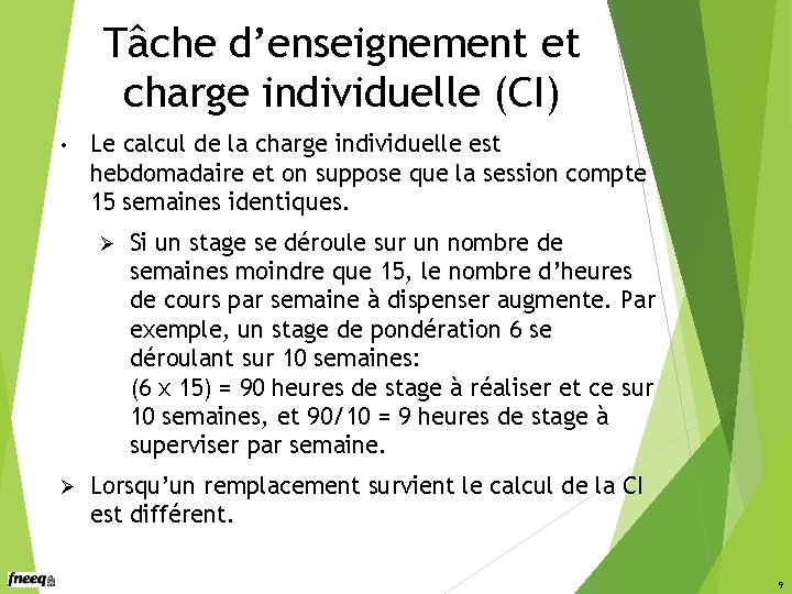 Tâche d’enseignement et charge individuelle (CI) • Le calcul de la charge individuelle est