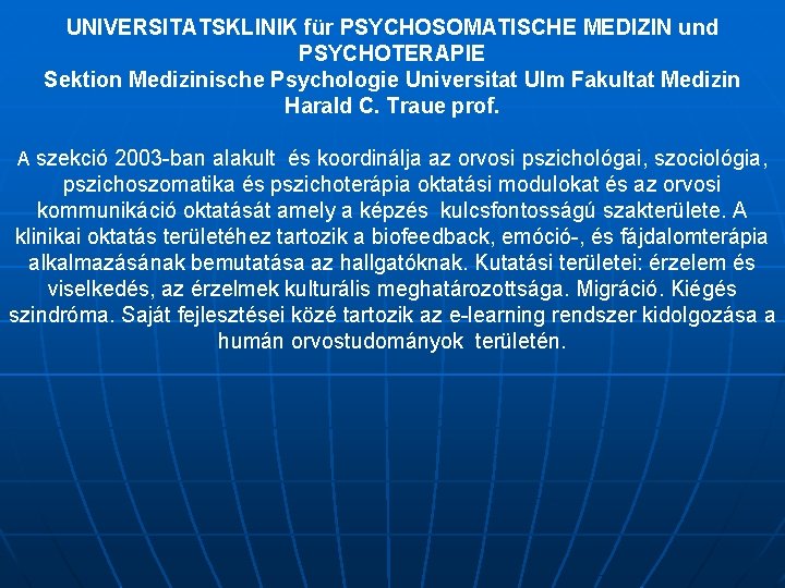 UNIVERSITATSKLINIK für PSYCHOSOMATISCHE MEDIZIN und PSYCHOTERAPIE Sektion Medizinische Psychologie Universitat Ulm Fakultat Medizin Harald