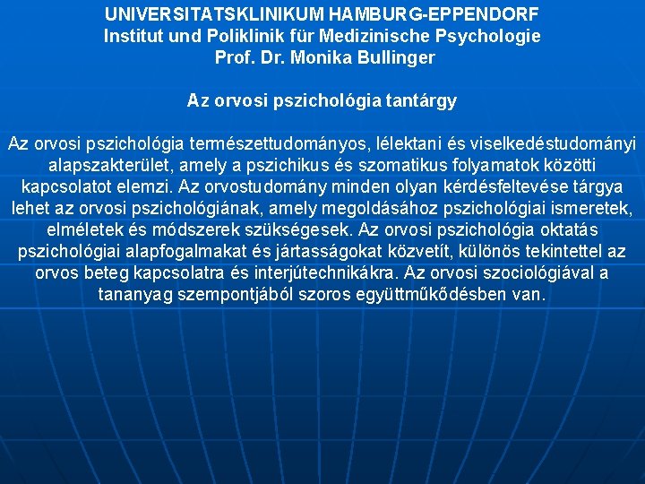 UNIVERSITATSKLINIKUM HAMBURG-EPPENDORF Institut und Poliklinik für Medizinische Psychologie Prof. Dr. Monika Bullinger Az orvosi