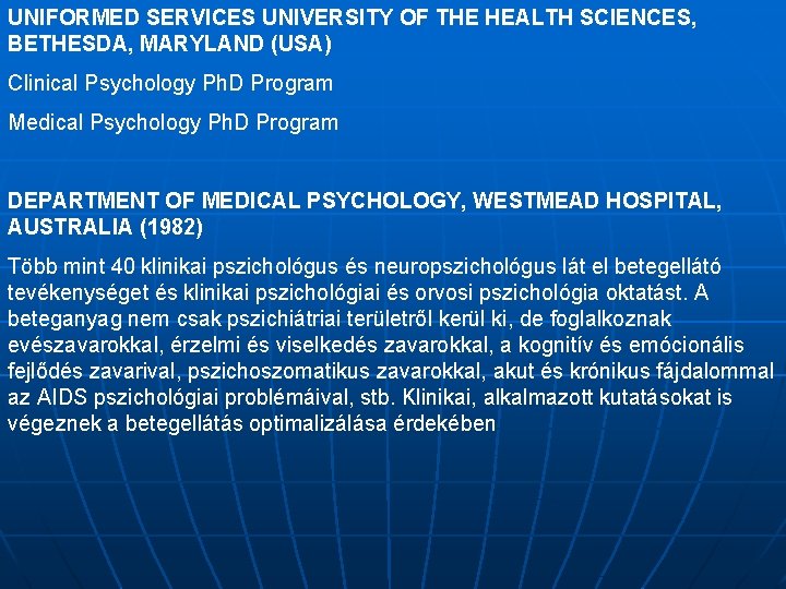 UNIFORMED SERVICES UNIVERSITY OF THE HEALTH SCIENCES, BETHESDA, MARYLAND (USA) Clinical Psychology Ph. D