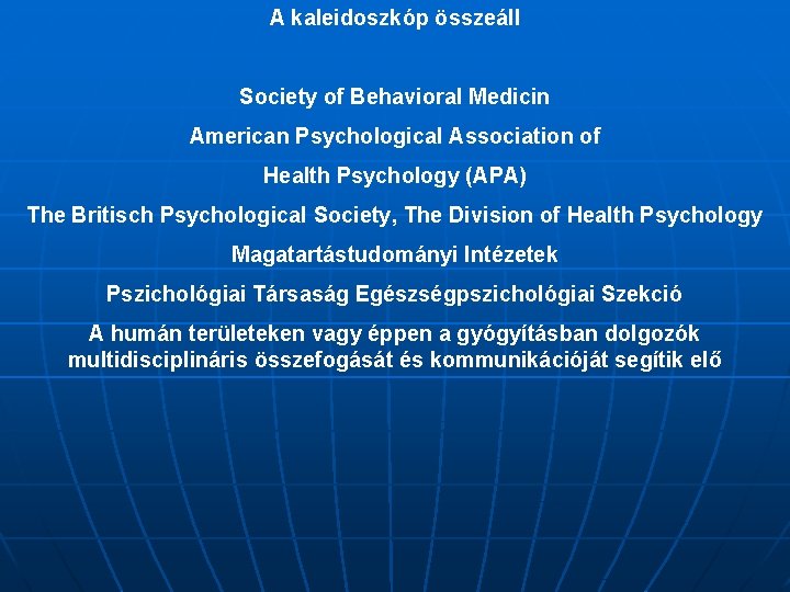 A kaleidoszkóp összeáll Society of Behavioral Medicin American Psychological Association of Health Psychology (APA)