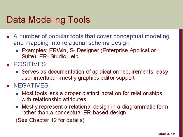 Data Modeling Tools n A number of popular tools that cover conceptual modeling and Data Modeling Tools n A number of popular tools that cover conceptual modeling and