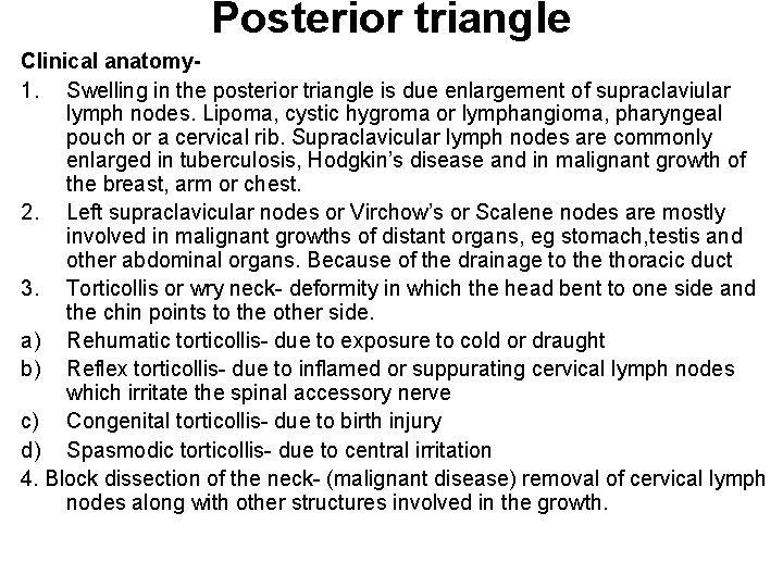 Posterior triangle Clinical anatomy 1. Swelling in the posterior triangle is due enlargement of