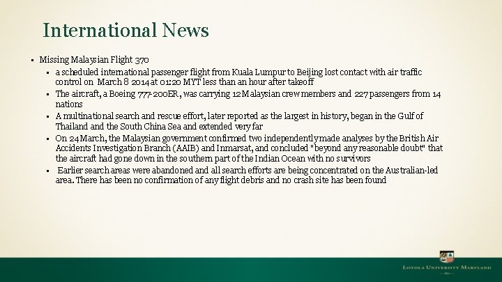 International News § Missing Malaysian Flight 370 § a scheduled international passenger flight from