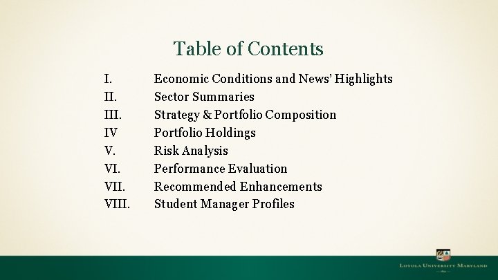 Table of Contents I. II. IV V. VIII. Economic Conditions and News’ Highlights Sector