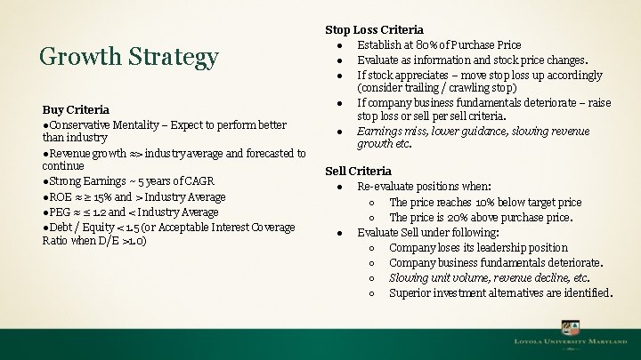 Growth Strategy Buy Criteria ●Conservative Mentality – Expect to perform better than industry Growth Strategy Buy Criteria ●Conservative Mentality – Expect to perform better than industry