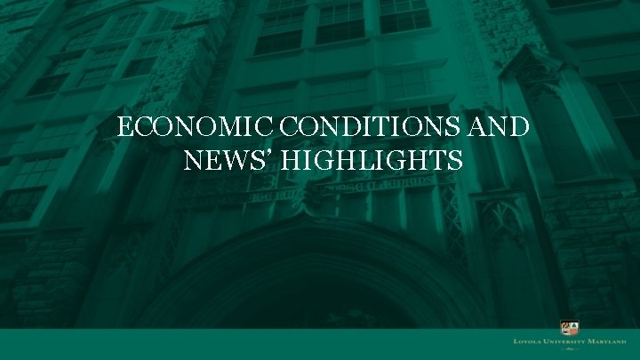 ECONOMIC CONDITIONS AND NEWS’ HIGHLIGHTS 