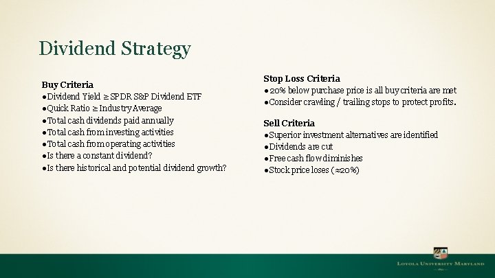  Dividend Strategy Buy Criteria ●Dividend Yield ≥ SPDR S&P Dividend ETF ●Quick Ratio