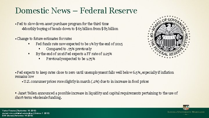 Domestic News – Federal Reserve § Fed to slow down asset purchase program for