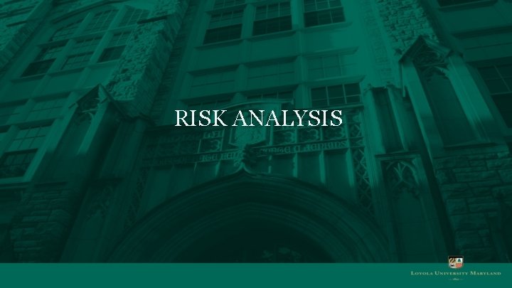 RISK ANALYSIS RISK ANALYSIS