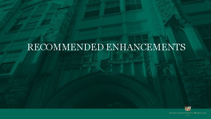 RECOMMENDED ENHANCEMENTS 