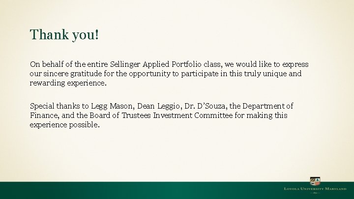 Thank you! On behalf of the entire Sellinger Applied Portfolio class, we would like