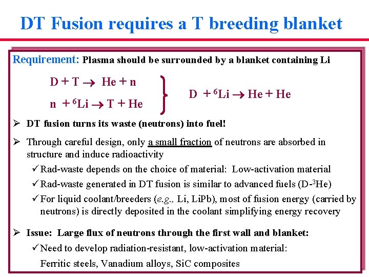DT Fusion requires a T breeding blanket Requirement: Plasma should be surrounded by a