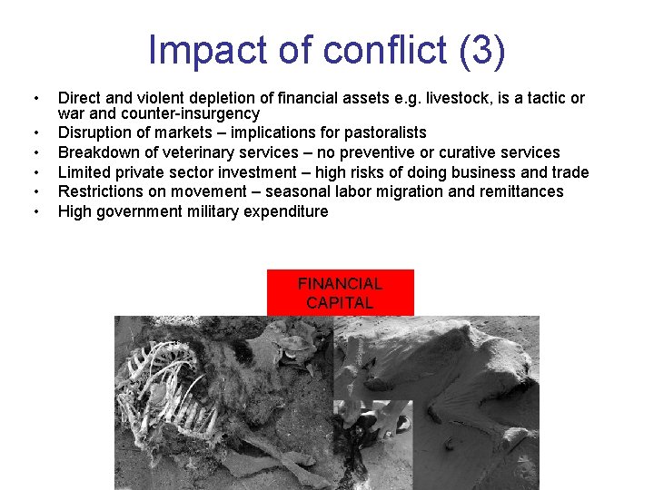 Impact of conflict (3) • • • Direct and violent depletion of financial assets