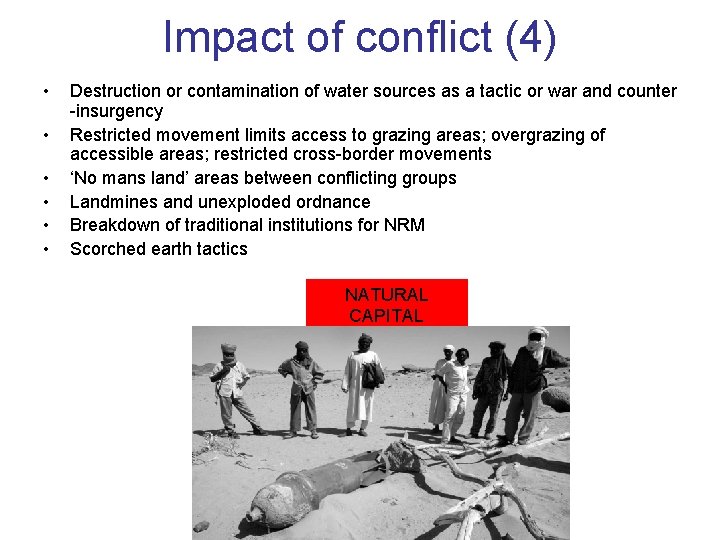 Impact of conflict (4) • • • Destruction or contamination of water sources as