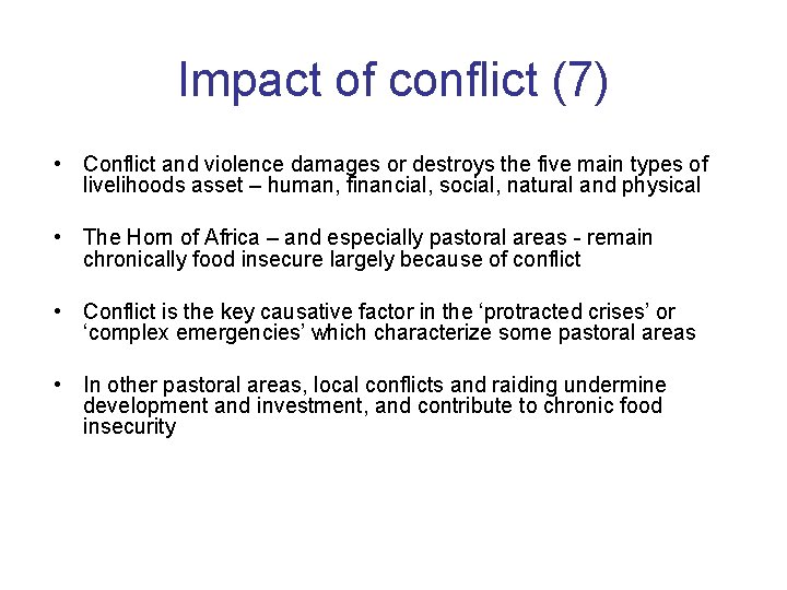 Impact of conflict (7) • Conflict and violence damages or destroys the five main