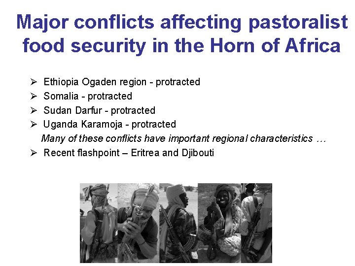 Major conflicts affecting pastoralist food security in the Horn of Africa Ø Ø Ethiopia